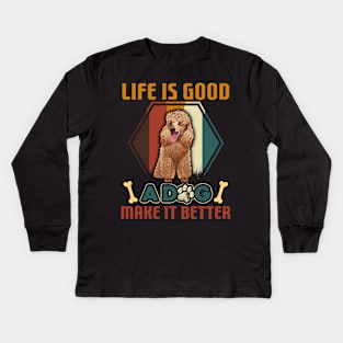 A Dog Makes Life Better Poodle Lovers Kids Long Sleeve T-Shirt